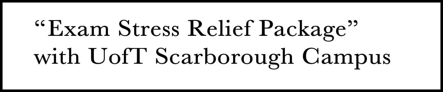 “Exam Stress Relief Package" with University of Toronto Scarborough Campus